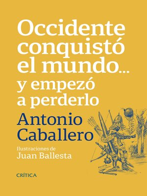 cover image of Occidente conquistó el mundo ... y empezó a perderlo